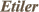 Etiler
